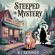 Steeped In Mystery: A Paranormal Cozy Mystery