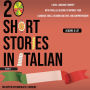 20 Short Stories in Italian for Upper Intermediate Learners: A Dual Language Journey with Parallel Reading to Improve Your Language Skills, Reading Abilities, and Comprehension