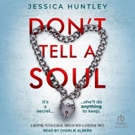 Book audio free downloads Don't Tell A Soul  by Jessica Huntley, Charlie Albers 