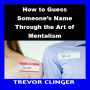 How to Guess Someone's Name Through the Art of Mentalism