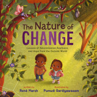 The Nature of Change: Lessons of Determination, Resilience, and Hope from the Outside World