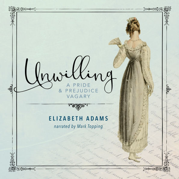 Unwilling: A Pride and Prejudice Vagary