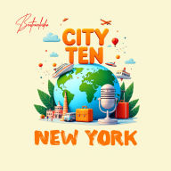 CITY TEN - New York: Explore the World, One City at a Time!
