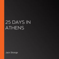 25 Days in Athens