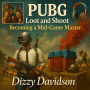 PUBG Loot and Shoot: Becoming a Mid-Game Master: Master Every Fight, Outlast the Rest, and Claim Victory Like a Pro