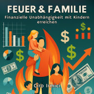 FEUER & FAMILIE: Finanzielle Unabhängigkeit mit Kindern erreichen
