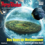 Perry Rhodan 3332: Das Haus im Methanmeer: Perry Rhodan-Zyklus 