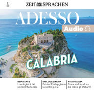 Italienisch lernen Audio - Calabria: Adesso Audio 09/25 - Kalabrien