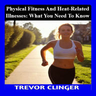 Physical Fitness and Heat-Related Illnesses