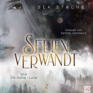 Seelenverwandt, Mia - Die Alpha-Luna: Gestaltwandler-Fantasyroman