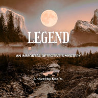 Legend: An Immortal Detective's Mystery