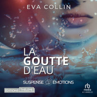 Ebook download free for kindle La Goutte d'eau by Eva Collin, Alexandre Crépet, Léonore Boissière in English DJVU