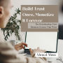 Build Trust Once, Monetize It Forever: The Relationship-First Business System That Wins