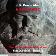 J.D. Ponce über Karl Marx: Eine Akademische Analyse von Das Kapital - Band 2