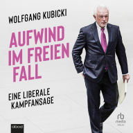Download english book for mobile Aufwind im freien Fall: Eine liberale Kampfansage