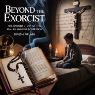 Beyond The Exorcist: The Untold Story of the Real Roland Doe Possession