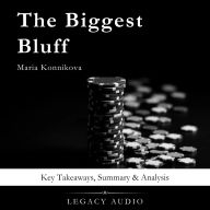 The Biggest Bluff by Maria Konnikova: Key Takeaways, Summary & Analysis