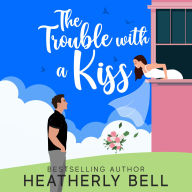 The Trouble with a Kiss