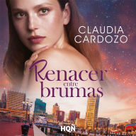 Free books on audio downloads Renacer entre brumas (English literature) by Claudia Cardozo, Voz digital Simón ePub MOBI PDF 