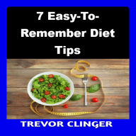 7 Easy-To-Remember Diet Tips
