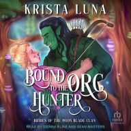 Free books download for nook Bound to the Orc Hunter by Krista Luna, Sean Masters, Sierra Kline iBook DJVU RTF