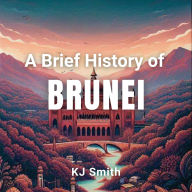 A Brief History of Brunei
