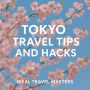 Tokyo Travel Tips and Hacks