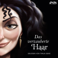 Electronics e-book download Disney Villains 5: Das verzauberte Haar: Das Märchen von Rapunzel und ihrer Stiefmutter 