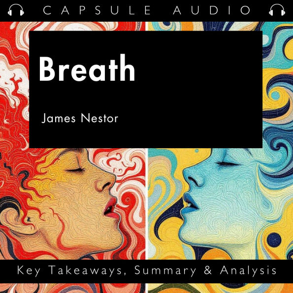 Breath by James Nestor: Key Takeaways, Summary & Analysis