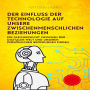 Der Einfluss der Technologie auf unsere zwischenmenschlichen Beziehungen: Ein Gleichgewicht zwischen der digitalen Welt und unseren persönlichen Beziehungen finden