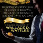 The Classic Collection of Wallace D. Wattles: The Science of Getting Rich, The Science of Being Well, The Science of Being Great, How to Get What You Want