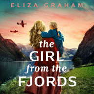 The Girl from the Fjords: Emotional World War 2 historical fiction