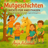 Mutgeschichten: Nichts für Angsthasen