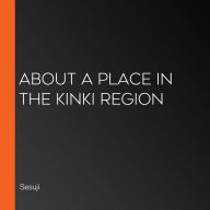 About a Place in the Kinki Region