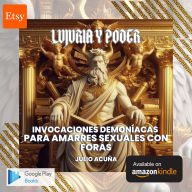 Lujuria y Poder: Invocaciones Demoníacas para Amarres Sexuales con Foras (Spanish Edition)