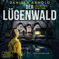 Der Lügenwald - Psychothriller (ungekürzt)
