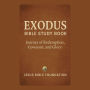 Exodus Bible Study Book: Journey of Redemption, Covenant, and Glory