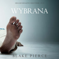 Wybrana (Seria krymina¿ów o Riley Paige - Cz. 17): Cyfrowa narracja przy u¿yciu syntezowanego g¿osu