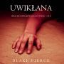Uwik¿ana (Seria krymina¿ów o Riley Paige - Cz. 8): Cyfrowa narracja przy u¿yciu syntezowanego g¿osu
