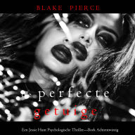 Amazon mp3 audiobook downloads De Perfecte Getuige (Een Jessie Hunt Psychologische Thriller-Boek Achtentwintig): Digitaal voorgelezen door een electronisch gegenereerde stem  CHM RTF PDF by Blake Pierce, Melanie