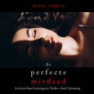 De Perfecte Misdaad (Een Jessie Hunt Psychologische Thriller-Boek Zesendertig): Digitaal voorgelezen door een electronisch gegenereerde stem