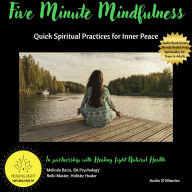 Five Minute Mindfulness Quick Spiritual Practices for Inner Peace: Quick Spiritual Practices for Inner Peace (Abridged)