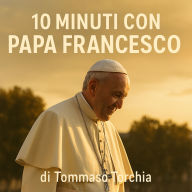10 Minuti con Papa Francesco: Parole che ispirano silenzio, ascolto e pace