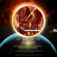 The Rise of The Acolyte: A Closer Look at the New Era of the Force: In a universe where the balance of power is ever-changing, the rise of the Acolyte signals a pivotal moment for the Force-are you ready to explore this new frontier?