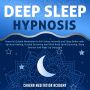 Deep Sleep Hypnosis: Powerful Guided Meditation to Fall Asleep Instantly and Sleep Better with Spiritual Healing, Guided Dreaming and Mind Body Spirit Cleansing. Sleep Smarter and Wake Up Energized