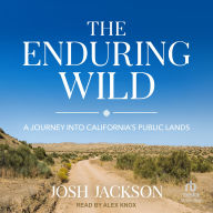 The Enduring Wild: A Journey into California's Public Lands