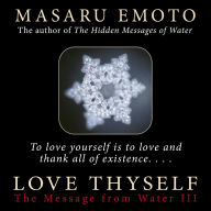 Love Thyself: The Message from Water III
