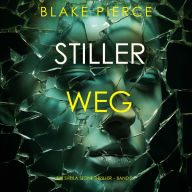 Stiller Weg (Ein Sheila Stone Thriller - Band 2): Erzählerstimme digital synthetisiert