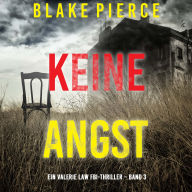 Keine Angst (Ein Valerie Law FBI-Thriller - Band 3): Erzählerstimme digital synthetisiert