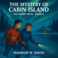 The Mystery of Cabin Island: The Hardy Boys, Book 8